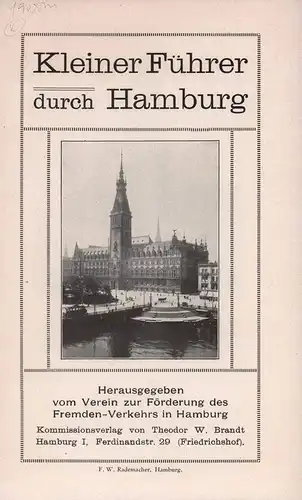Kleiner Führer durch Hamburg. Hrsg. vom Verein zur Förderung d. Fremden-Verkehrs in Hamburg. 