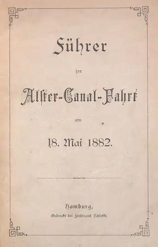 Führer zur Alster-Canal-Fahrt am 18. Mai 1882. (Mit einem Vorwort von J. D. Hinsch). 