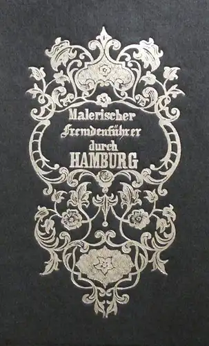 Der Fremde in Hamburg. Malerischer Fremdenführer durch Hamburg, Altona und deren Umgebungen. Mit einem Grundriss von Hamburg und vielen in den Text gedruckten Holzschnitten. REPRINT.. 