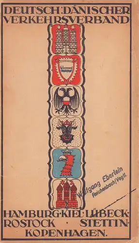 Rundreise durch die Seestädte Hamburg, Kiel, Lübeck, Rostock, Stettin, Kopenhagen, und deren Umgebung. Hrsg. vom Deutsch-Dänischen Verkehrsverband. 