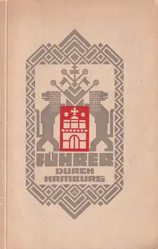 Führer durch Hamburg. Hrsg. v. Verband Hamburgischer Verkehrsvereine e.V. 