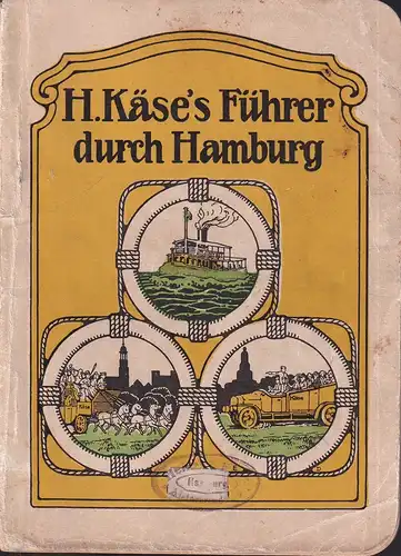 Illustrierter Führer durch Hamburg-Altona. [Deckeltitel: "H. Käse's Führer durch Hamburg"]. Nebst Plan von Hamburg -Altona. 