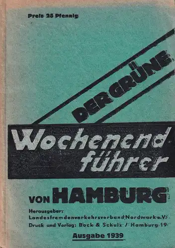 Der grüne Wochenendführer von Hamburg. Hrsg. v. Landesfremdenverkehrsverband Nordmark e.V. 