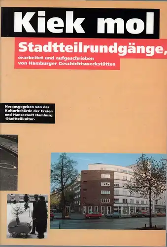 Kiek mol - Stadtteilrundgänge. Erarbeitet und aufgeschrieben von Hamburger Geschichtswerkstätten. Hrsg. v. Kulturbehörde Hamburg, Referat Stadtteilkultur. (1. Aufl.). 