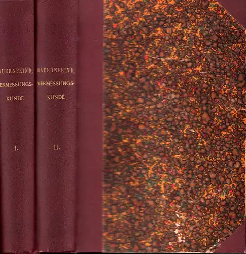 Bauernfeind, Carl Max [Maximilian] von: Elemente der Vermessungskunde. Ein Lehrbuch der technischen Geometrie. 5., verm. Aufl. 2 Bde. (= komplett). 