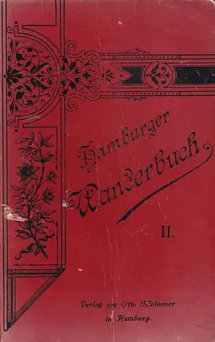 Blass, Adolph / Gabain, Franz / Kohfahl, Rud. / Roth, Paul: Hamburger Wanderbuch. TEIL II: Wanderungen südlich der Elbe. Unter Mitwirkung von Otto Meissner jr. 4., vermehrte Aufl. 