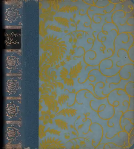 Blei, Franz (Hrsg.): Die Sitten des Rokoko. (3.-5. Tsd.). 