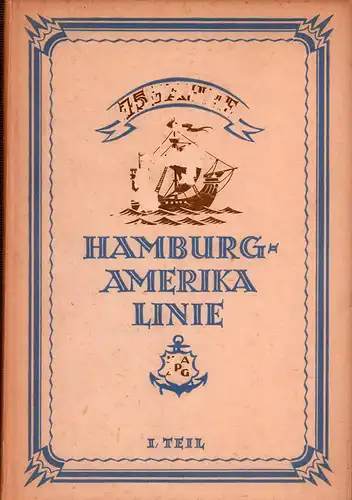 Himer, Kurt: 75 Jahre Hamburg-Amerika-Linie. TEIL 1 (von 2) apart: Adolph Godeffroy und seine Nachfolger bis 1886. 