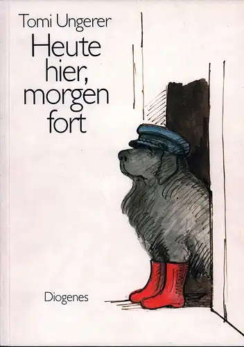 Ungerer, Tomi: Heute hier, morgen fort. Here today, gone tomorrow. Aus dem Amerikanischen von Hans-Joachim Hartstein und Christa Hotz. 