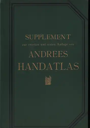 Andrees allgemeiner Handatlas. SUPPLEMENT zur zweiten und ersten Auflage von Andrees Handatlas, enthaltend 64 Seiten neuer Karten der dritten Auflage von 1893. Apart für die.. 