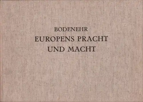 Bodenehr, Gabriel: Europens Pracht und Macht. 2 Teile in einem Band. REPRINT der Ausgabe Augsburg, Bodenehr, um 1710. 
