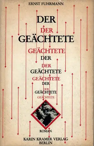 Fuhrmann, Ernst: Der Geächtete. Roman. [Hrsg. u. mit einem Vorwort versehen von Jörg W. Gronius u. Bernd Rauschenbach. 
