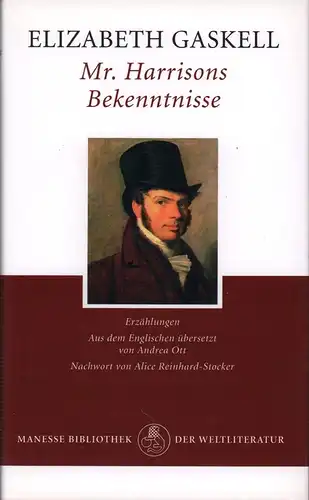 Gaskell, Elizabeth: Mr. Harrisons Bekenntnisse. Erzählungen. Aus dem Engl. übers. von Andrea Ott. Nachw. von Alice Reinhard-Stocker. 