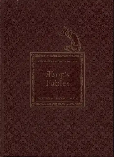 Leaf, Munro: Aesop's fables. A new version. Illustrated by Robert Lawson. [Foreword by Emil van Vliet]. 