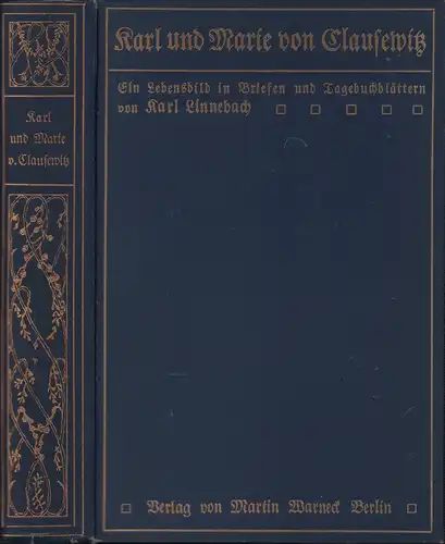 Linnebach, Karl (Hrsg.): Karl und Marie von Clausewitz. Ein Lebensbild in Briefen und Tagebuchblättern. 4. -6. Tausend. 2. Aufl. 