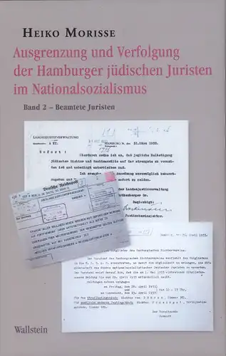 Morisse, Heiko: Ausgrenzung und Verfolgung der Hamburger jüdischen Juristen im Nationalsozialismus. BAND 2 (von 2) apart: Beamtete Juristen. 