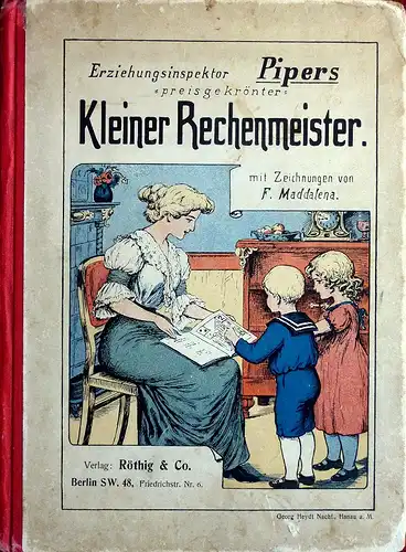 Piper, Hermann: Erziehungsinspektor Herm. Pipers preisgekrönter Kleiner Rechenmeister. Mit Zeichnungen von F. [Francesco] Maddalena. 