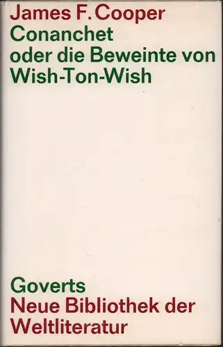 Cooper, James Fenimore: Conanchet oder die Beweinte von Wish-Ton-Wish. Aus dem Amerikanischen u. mit einem Nachwort von Arno Schmidt. 