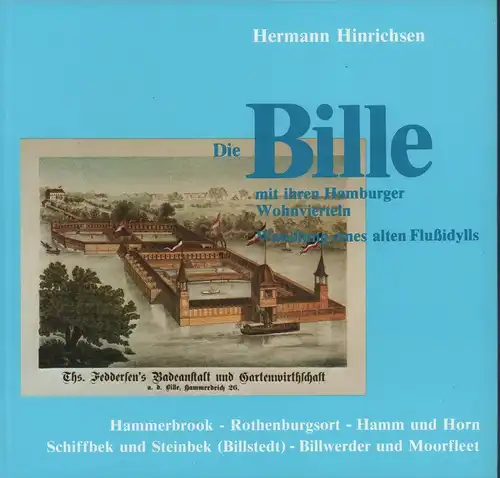 Hinrichsen, Hermann: Die Bille mit ihren Hamburger Wohnvierteln. Wandlung eines alten Flußidylls. 