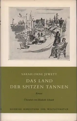 Das Land der spitzen Tannen. Aus dem Englischen u. mit einem Nachwort von Elisabeth Schnack, Jewett, Sarah Orne