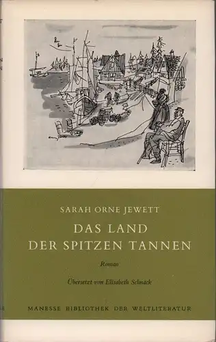 Jewett, Sarah Orne: Das Land der spitzen Tannen. Aus dem Englischen u. mit einem Nachwort von Elisabeth Schnack. 
