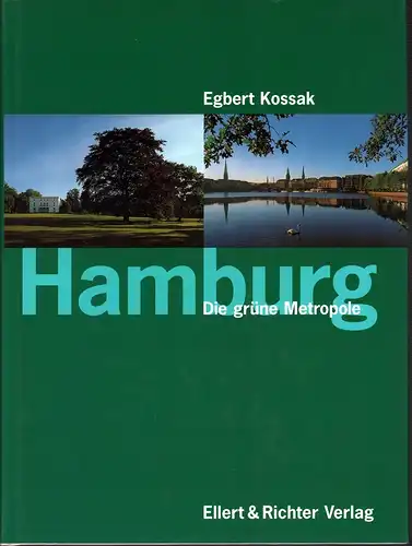 Kossak, Egbert: Hamburg. Die grüne Metropole. 