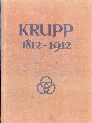 Zum 100 jährigen Bestehen der Firma Krupp und der Gussstahlfabrik zu Essen-Ruhr. Hrsg. auf den 100. Geburtstag Alfred Krupps. [Privatdruck]. 