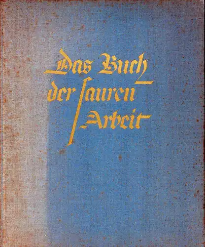 (Casdorff, Heinz): Das Buch der sauren Arbeit [Außentitel]. Essig Kühne überall am Platze. 