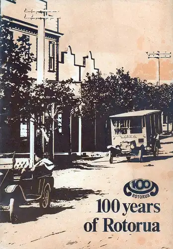 (Rockel, Ian): 100 years of Rotorua. 