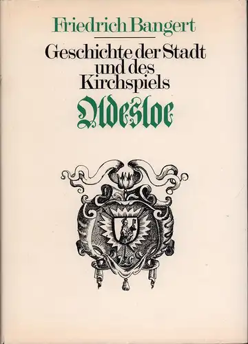Bangert, Friedrich: Geschichte der Stadt und des Kirchspiels Bad Oldesloe. [REPRINT der Ausgabe Bad Oldesloe, 1925]. 