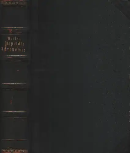 Mädler J. H. [Johann Heinrich] von: Der Wunderbau des Weltalls, oder populäre Astronomie. [TEXT und ATLAS in 1 Band]. 6. Aufl. 