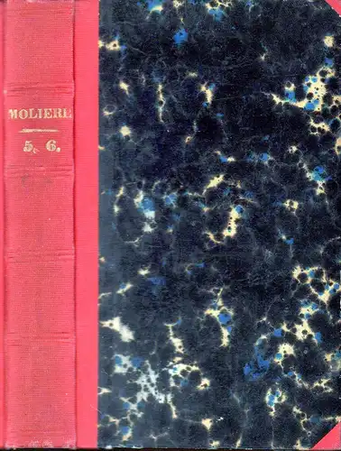 Molière (d.i. Jean Baptiste Poquelin): Oeuvres de J. B. Poquelin de Molière. TOME 5 - 6 (apart). 