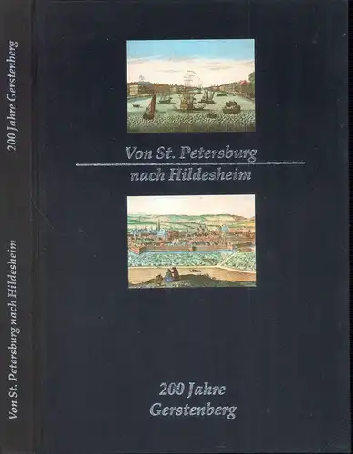 Raabe, Paul (Hrsg.): Von St. Petersburg nach Hildesheim. Festschrift zum 200jährigen Jubiläum des Hauses Gerstenberg 1792 - 1992. 