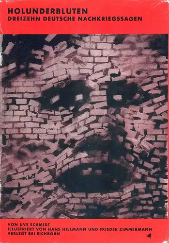 Schmidt, Uve: Holunderbluten. 13 deutsche Nachkriegssagen. Aufgeschrieben von Uve Schmidt. Illustr von Hans Hillmann u. Frieder Zimmermann. (Einmalige numerierte Aufl.). 