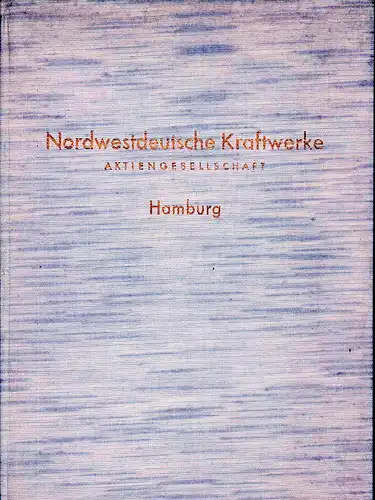 Zum fünfzigjährigen Jubiläum Nordwestdeutsche Kraftwerke Aktiengesellschaft. 16. Januar 1900-1950. 