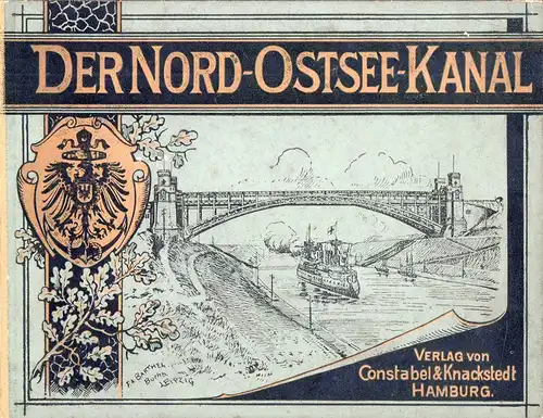 Der Nord-Ostsee-Kanal in 16 Photographien nach den im Auftrage der Kaiserlichen Kanal-Commission in Kiel ausgeführten Aufnahmen. 