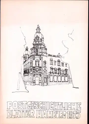 Postgeschichtliche Blätter Hamburg. HEFT 18/1975. Hrsg. von der Bezirksgruppe Hamburg der Gesellschaft für deutsche Postgeschichte
