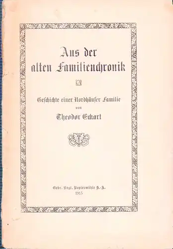 Eckart, Theodor: Aus der alten Familienchronik. Geschichte einer Nordhäuser Familie. 