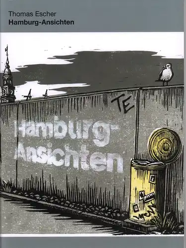Escher, Thomas: Hamburg-Ansichten. Linoldrucke und kurze Texte. 