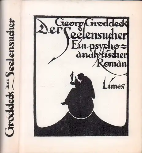 Groddeck, Georg: Der Seelensucher. Ein psychoanalytischer Roman. 3. Aufl. REPRINT der Ausgabe Leipzig, Intern. Psychoanalytischer Verl. 1921. 