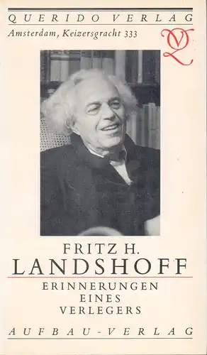 Schlösser, Isolde: Fritz H. Landshoff. Amsterdam, Keizersgracht 333, Querido Verlag.  Erinnerungen eines Verlegers. Mit Briefen und Dokumenten. 