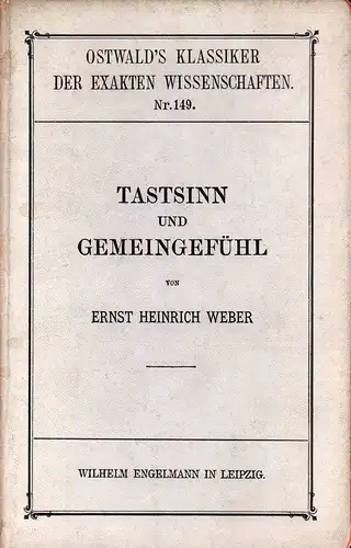 Weber, Ernst Heinrich: Tastsinn und Gemeingefühl. Hrsg. von Ewald Hering. 