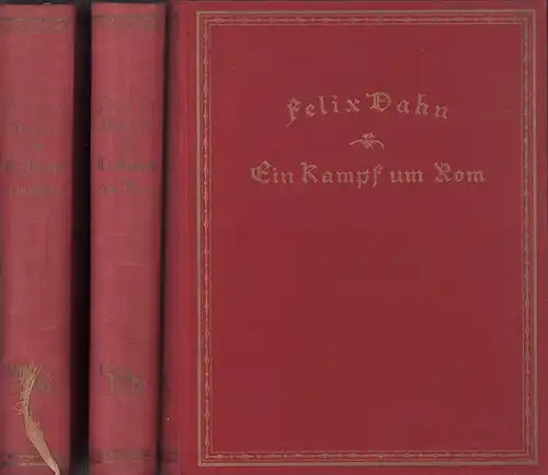 Dahn, Felix: Ein Kampf um Rom. Historischer Roman. Mit Steinzeichnungen von Hanns Anker. 21.-25. Tsd. 3 Bde. (= komplett). 