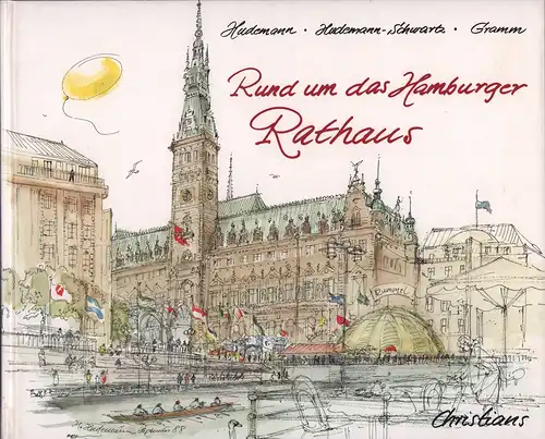 Hudemann, Hilde / Hudemann-Schwartz, Christel / Gramm, Rita: Rund um das Hamburger Rathaus. 