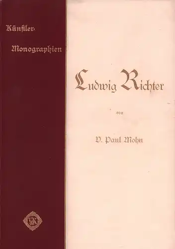 Mohn, V. Paul: Ludwig Richter. (Hrsg. v. H. Knackfuß). 