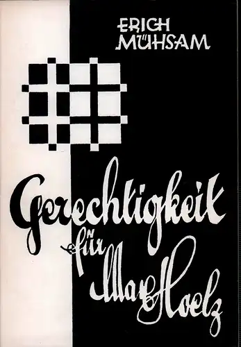 Mühsam, Erich: Gerechtigkeit für Max Hoelz!. 3. Aufl., 26. - 45. Tsd., [REPRINT d. Ausgabe Berlin, Verlag Rote Hilfe Deutschlands, 1926). 