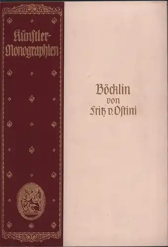 Ostini, Fritz v: Böcklin. [Arnold Böcklin]. (Hrsg. in Verbindung mit Anderen von H. Knackfuß). 4. Aufl. 