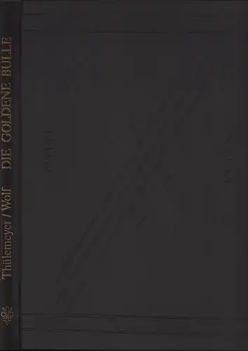 Bulla aurea / Die Goldene Bulle. Copia manuscripti Aureae Bullae Caroli IV. Die Kupferstichwiedergabe von Codex Vindobonensis 338. Um 20 originalgetreue Faksimile-Tafeln aus Cod. Vind...