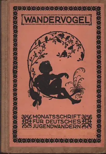 Wandervogel. Monatsschrift für deutsches Jugendwandern. Zehnter Jahrgang, Heft 1 ( - 12) [= 12 Hefte in 1 Band]