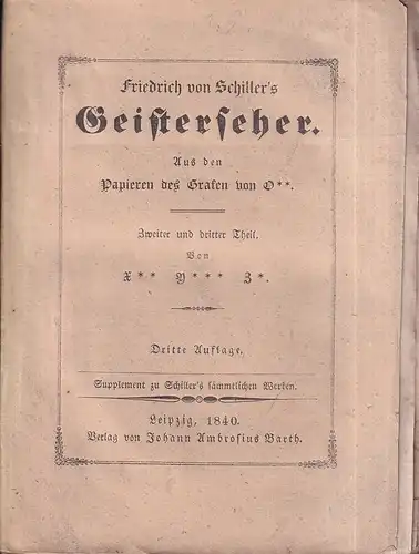 [Follenius, Emanuel Friedrich Wilhelm Ernst]: Friedrich von Schiller's Geisterseher. Aus den Papieren des Grafen von O** . THEILE 2 und 3: Von X** Y*** Z**. 3. Aufl. 